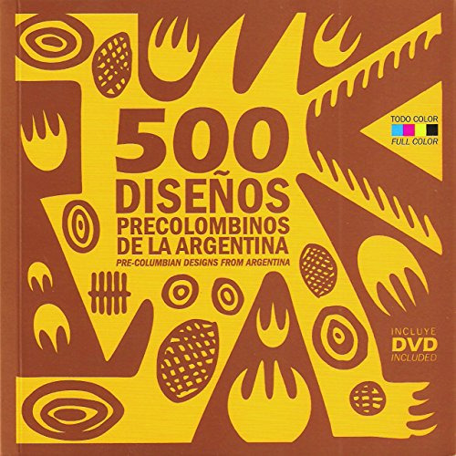 500 Dise Os Precolombinos De La Argentina - Fiadone Alejandr