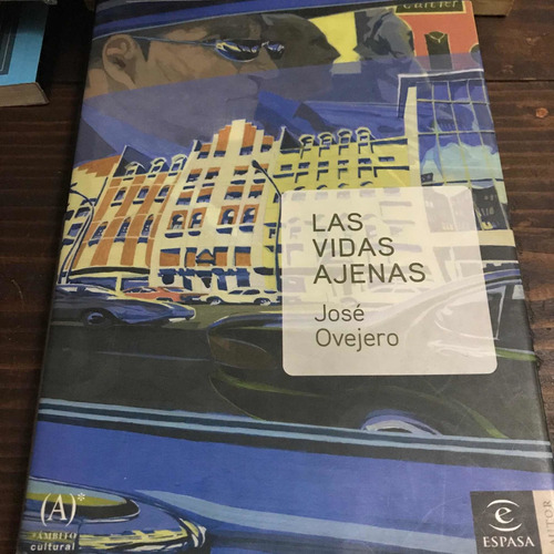 Las Vidas Ajenas - José Ovejero - Libro