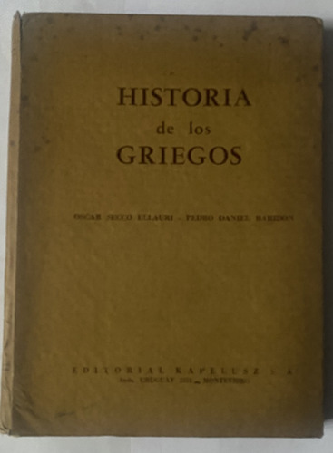 Historia De Los Griegos, O. Secco Ellauri Y Pedro Baridon H6