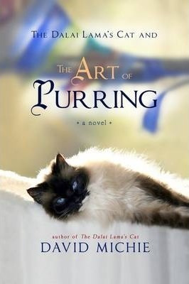 The Dalai Lama's Cat And The Art Of Purring - David Michie