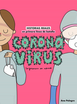 Libro Coronavirus. Historias Reales En Primera Línea De Bata