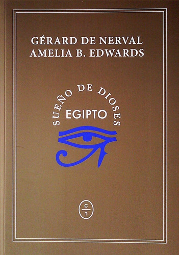 Egipto, Sueño De Dioses - Gerard De Nerval/ Amelia Edwards