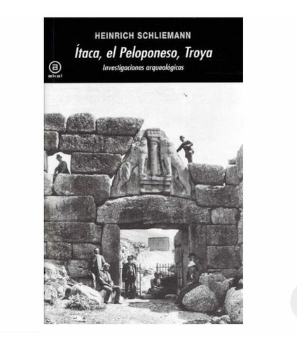 Libro Itaca El Peloponeso Troya Heinrich Schliemann Akal