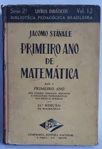Comprar Primeiro Ano De Matemática Para O Primeiro Ano; [cursos: Ginasiais; Fundamentais E Normais]; Jácomo Stávale; 11ª Edição; 1937