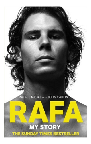 Rafa: My Story - John Carlin, Rafael Nadal. Eb01