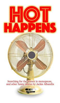 Libro Hot Happens: Searching For The Humor In Menopause, ...