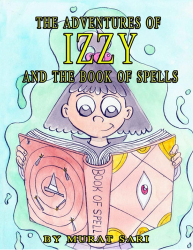 Libro: The Adventures Of Izzy And The Book Of Spells