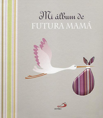 Libro: Mi Álbum De Futura Mamá. Varios Autores. San Pablo, E