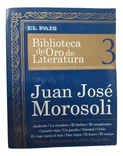 Biblioteca De Oro De Literatura /tomo 3 / Juan José Morosoli