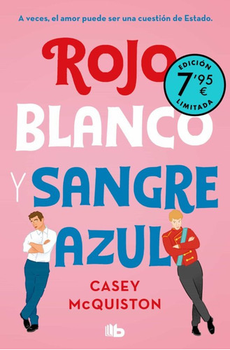 Rojo Blanco Y Sangre Azul, De Casey Mcquiston., Vol. Único. Editorial B De Bolsillo, Tapa Blanda En Español, 2023