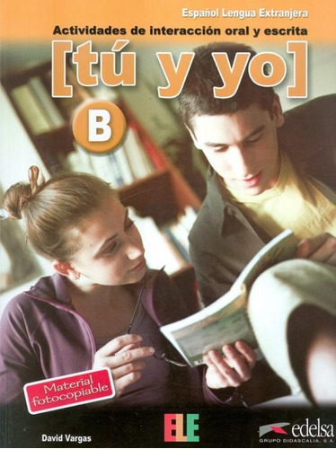 Tu y yo - Nivel B - Actividades de interaccion oral y escrita, de Vargas, David. Editora Distribuidores Associados De Livros S.A., capa mole em español, 2010