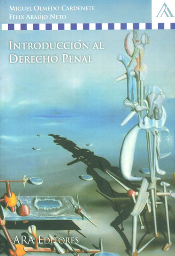 Introducción Al Derecho Penal, De Miguel Olmedo Cardenete, Feliz Araújo Neto. Serie 9972238093, Vol. 1. Editorial Distrididactika, Tapa Blanda, Edición 2007 En Español, 2007