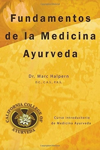 Fundamentos De La Medicina Ayurveda - Halpern, Dr.., De Halpern, Dr. Marc. Editorial Createspace Independent Publishing Platform En Español