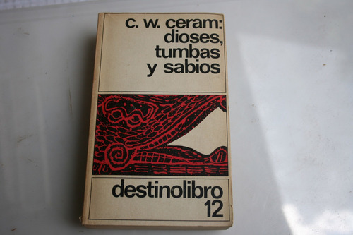 Cod3 Dioses , Tumbas Y Sabios , C. W. Ceram , Año 1978