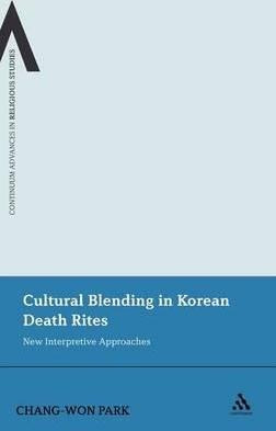 Cultural Blending In Korean Death Rites - Chang-won Park