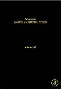 Advances In Imaging And Electron Physics, Volume 163 Optics 