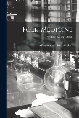 Libro Folk-medicine: A Chapter In The History Of Culture ...