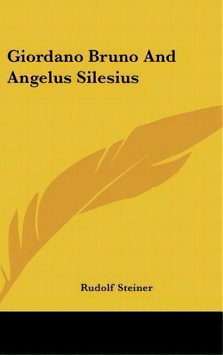 Giordano Bruno And Angelus Silesius, De Rudolf Steiner. Editorial Kessinger Publishing, Tapa Dura En Inglés