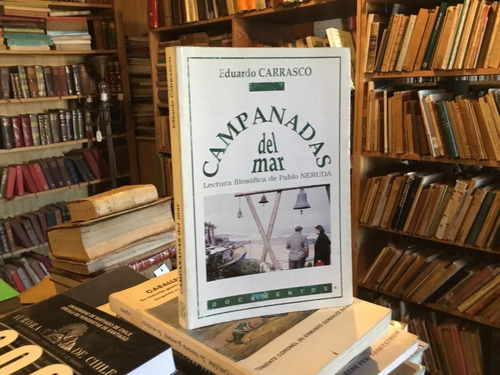 Eduardo Carrasco  Campanadas  Mar Lectura Filosófica Neruda