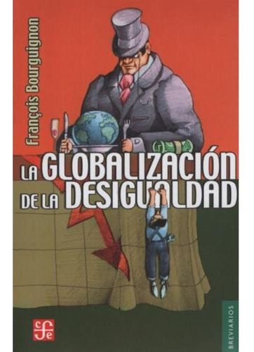 Globalizacion De La Desigualdad - Bourguignon - Fce - Libro