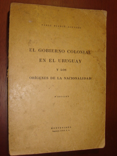 Blanco Acevedo, El Gobierno Colonial En El Uruguay 1959