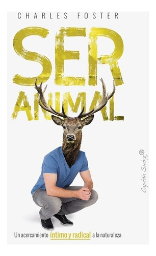 Libro Ser Animal. Un Acercamiento Intimo Y Radical A La Nat