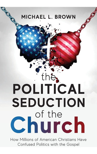 Libro The Political Seduction Of The Church-inglés