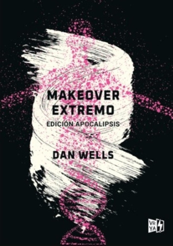 Libro Makeover Extremo - Edicion Apocalipsis - Dan Wells