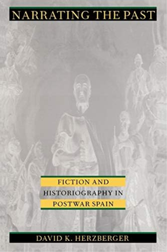 Narrating The Past: Fiction And Historiography In Postwar Spain, De Herzberger, David K.. Editorial Duke University Press Books, Tapa Blanda En Inglés