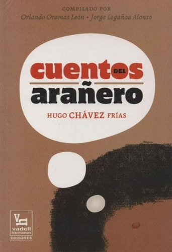 Narrativa: Los Cuentos Del Arañero. Hugo Chávez