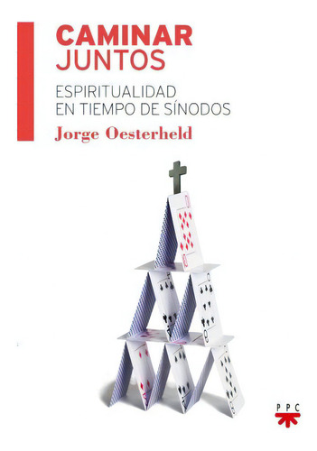 Caminar Juntos: Espiritualidad En Tiempo De Sínodos, De Jorge Oesterheld., Vol. 1. Editorial Educar, Tapa Blanda En Español