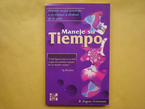 B. Eugene Griessman, Maneje Su Tiempo, Mcgraw-hill, México,