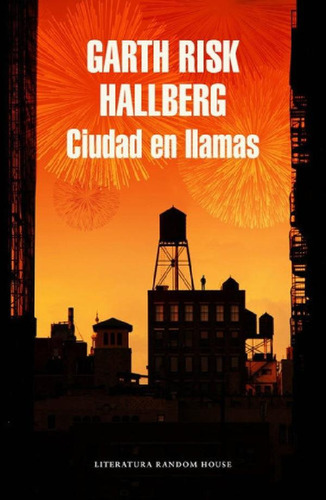 Libro - Ciudad En Llamas - Garth Risk Hallberg