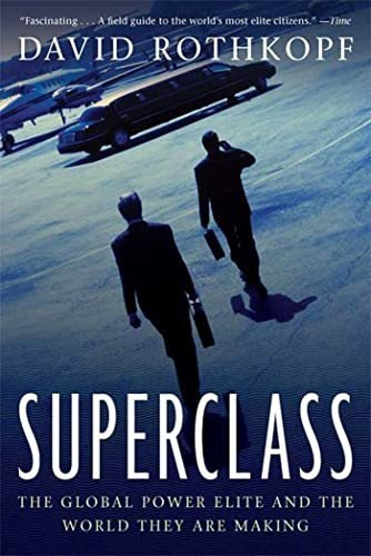 Book : Superclass The Global Power Elite And The World They