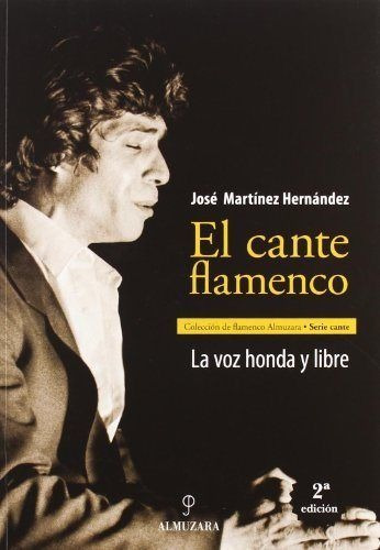 El Cante Flamenco, De Martínez Hernández, José. Editorial Almuzara En Español