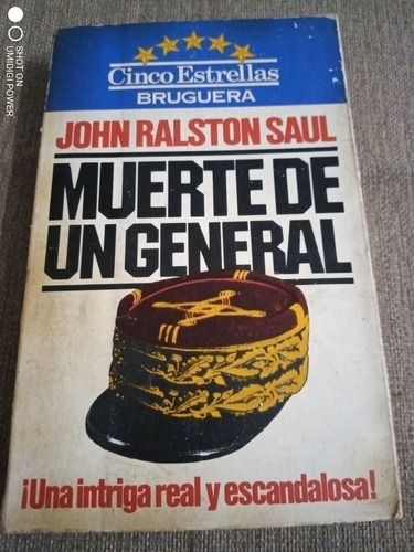 Muerte De Un General - John Ralston Saul. Novela 5 Estrellas