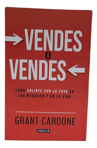 Vendes O Vendes / Grant Cardone