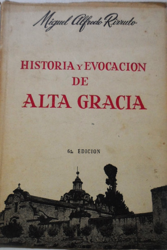 Historia Y Evocacion De Alta Gracia Usado Nalfredo Rizzuto 