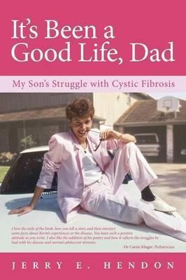 It's Been A Good Life, Dad - Jerry E Hendon (paperback)