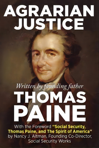 Agrarian Justice: With A New Foreword, Social Security, Thomas Paine, And The Spirit Of America , De Altman, Nancy J.. Editorial Createspace, Tapa Blanda En Inglés
