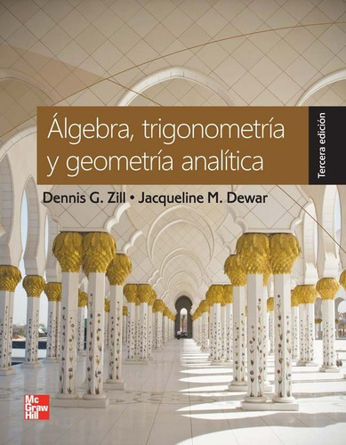 Álgebra, Trigonometría Y Geometría Analítica 3.° Ed. Zill
