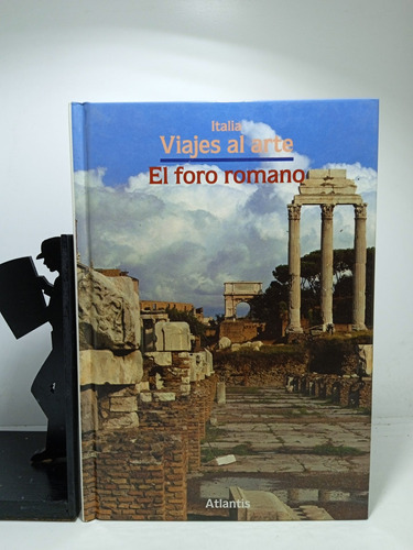 El Foro Romano - Italia - Editorial Atlántis 