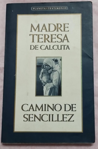 Camino De Sencillez, Madre Teresa De Calcuta