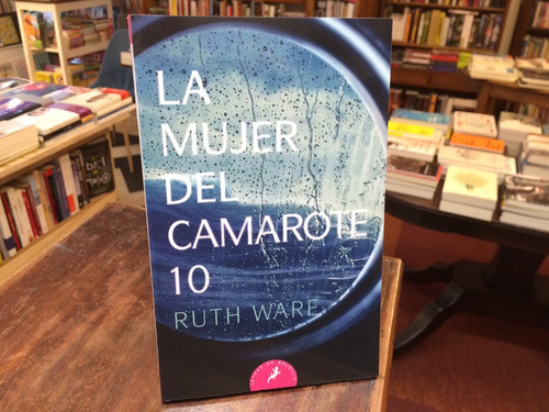 La Mujer Del Camarote 10 - Ruth Ware