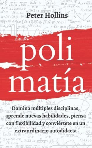 Polimatía: Domina Múltiples Disciplinas, Aprende Nuevas Habi