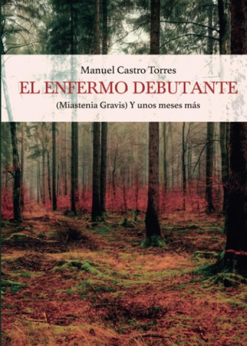 Libro: El Enfermo Debutante. Miastenia Gravis (didot)