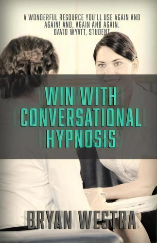 Win With Conversational Hypnosis, De Bryan Westra. Editorial Createspace Independent Publishing Platform, Tapa Blanda En Inglés