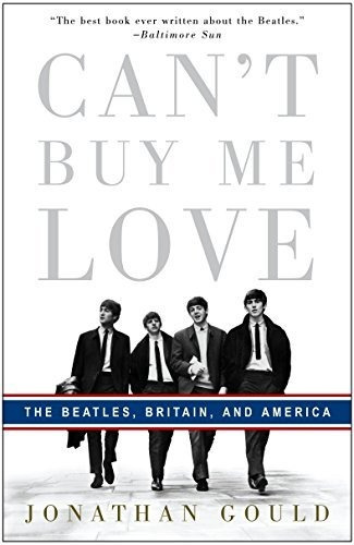 Book : Cant Buy Me Love The Beatles, Britain, And America -