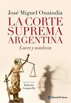 Comprar La Corte Suprema Argentina: Luces Y Sombras, De Onaindia, Jose Miguel. Editorial Ateneo, Tapa Blanda En Español, 2016