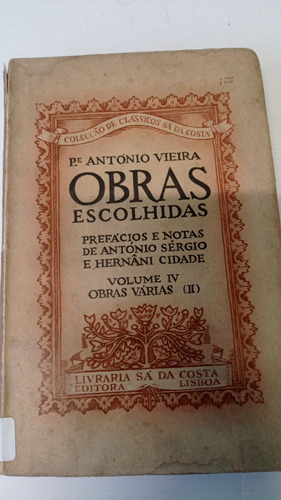 Obras Escolhidas Padre Antonio Vieira Volume 4 Obras Várias (ii)
